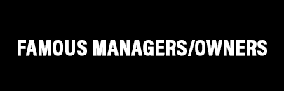 Famous Managers/Owners